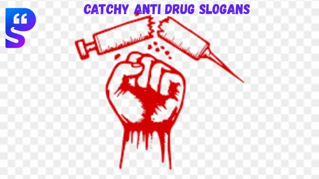 Catchy Anti Drug Slogans