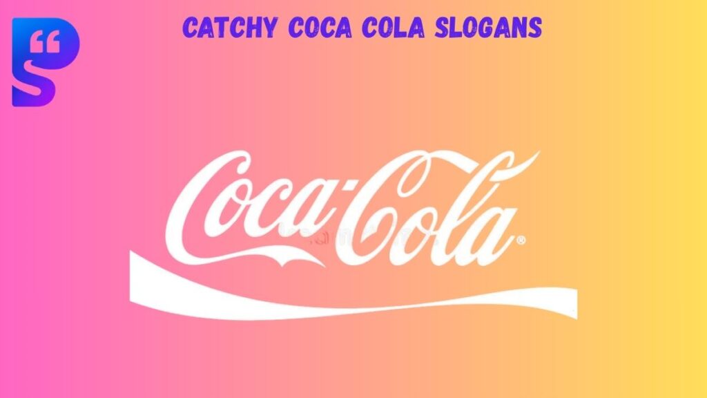 Catchy Coca Cola Slogans