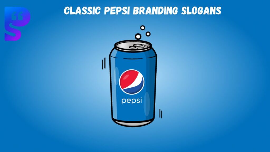 Classic Pepsi Branding Slogans