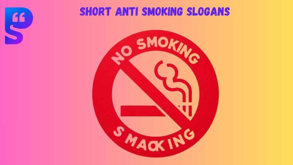 Short Anti Smoking Slogans