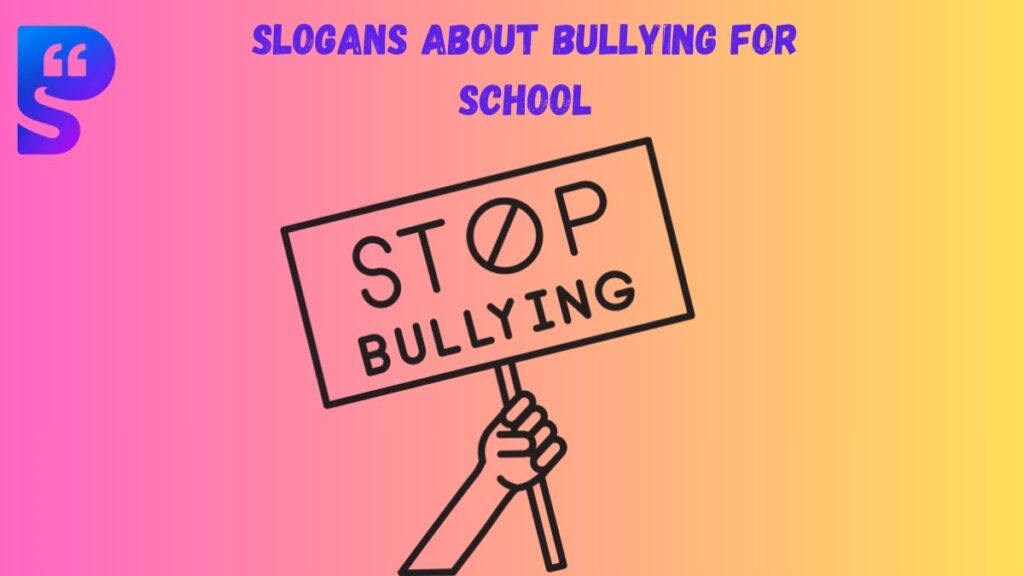 Slogans About Bullying for School