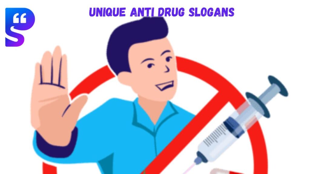 Unique Anti Drug Slogans