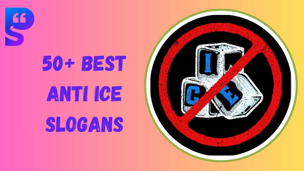 Anti Ice Slogans