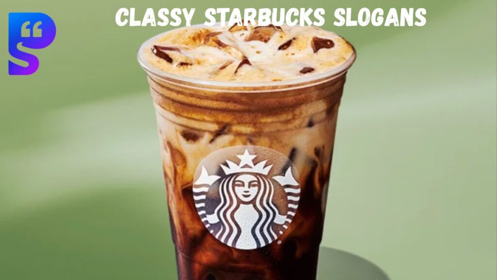 Classy Starbucks Slogans 
