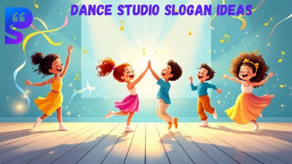 Dance Studio Slogan Ideas