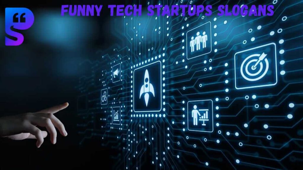 Funny Tech Startups Slogans