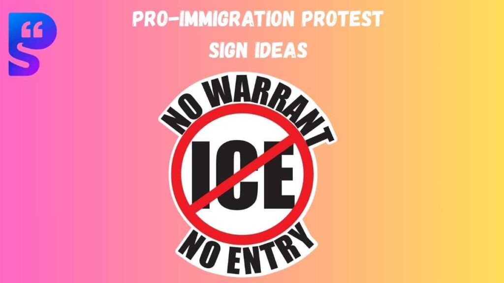 Pro-Immigration Protest Sign Ideas