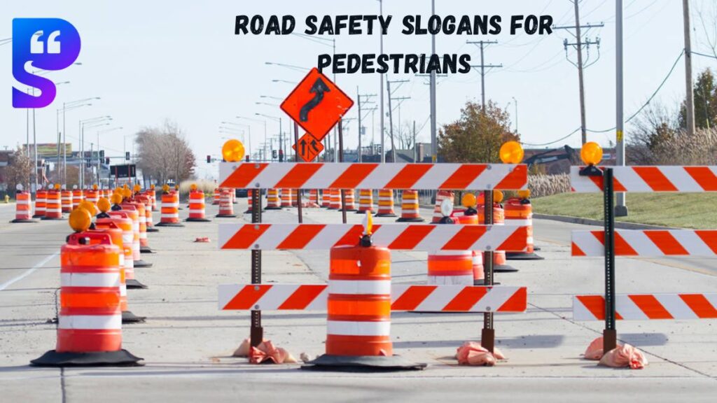 Road Safety Slogans for Pedestrians