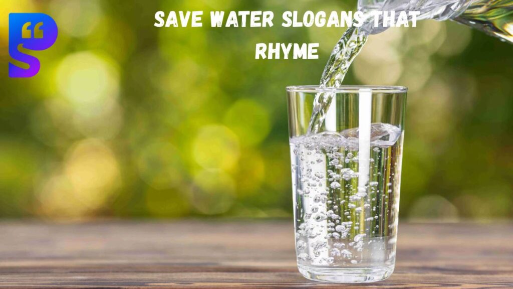 Save Water Slogans That Rhyme